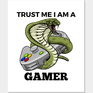 Trust Me I Am A Gamer - Cobra With Gamepad And Black Text Posters and Art